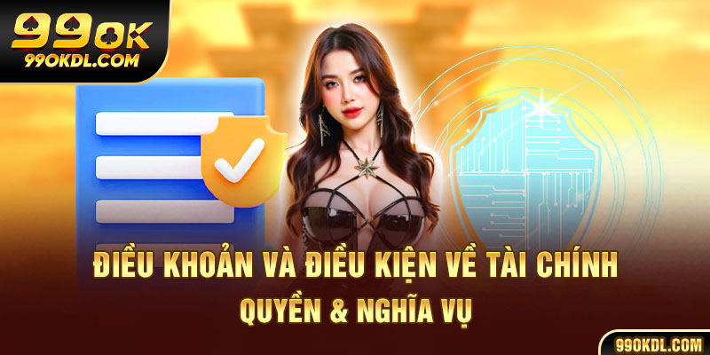 Điều khoản và điều kiện về tài chính: quyền & nghĩa vụ